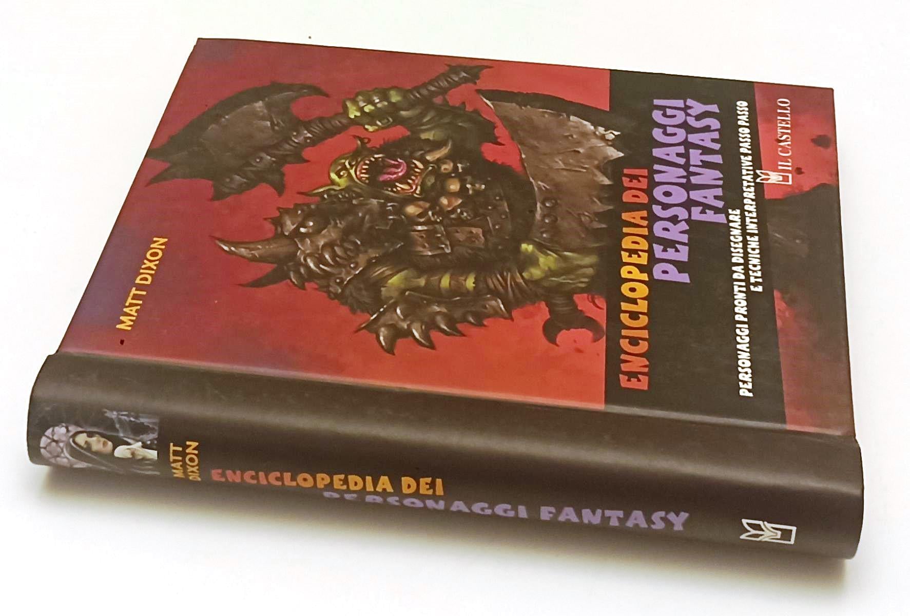 LF- ENCICLOPEDIA DEI PERSONAGGI FANTASY- MATT DIXON- IL CASTELLO- 2009- C-YFS632