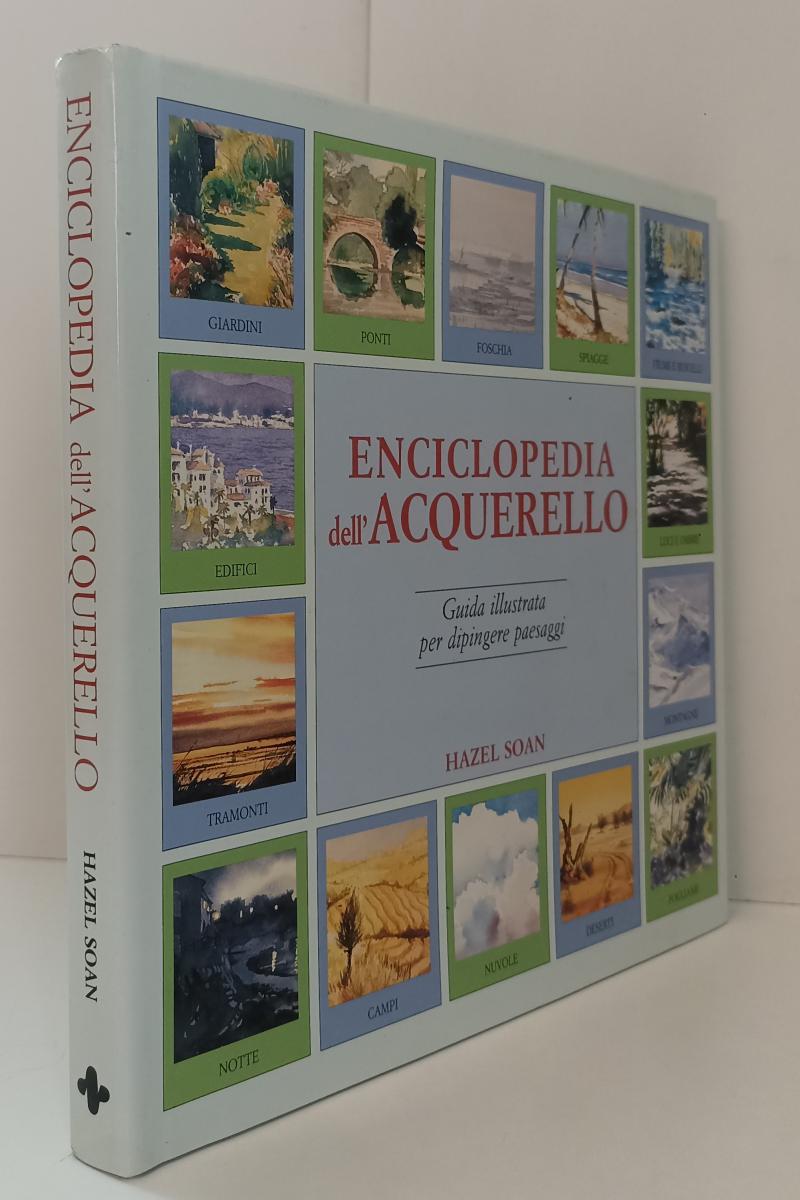 LZ- ENCICLOPEDIA DELL'ACQUERELLO- HAZEL SOAN- TECNICHE NUOVE--- 1997- CS- YFS884