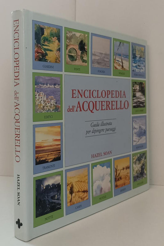 LZ- ENCICLOPEDIA DELL'ACQUERELLO- HAZEL SOAN- TECNICHE NUOVE--- 1997- CS- YFS884