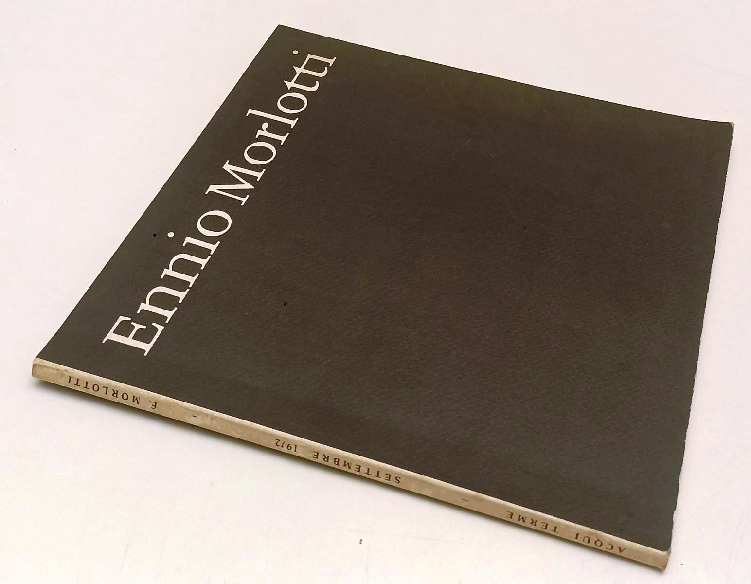 LT- ENNIO MORLOTTI CATALOGO- GALLERIA BOTTEGA D'ARTE AQUI TERME- 1972- B- XFS189