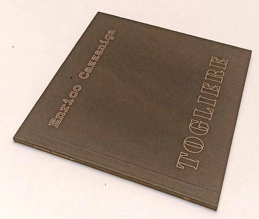 LT- ENRICO CAZZANIGA CATALOGO - FLAVIO ARENSI - TOGLIERE --- 2000 - B- XFS189