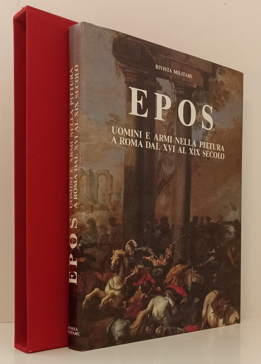 LT- EPOS UOMINI E ARMI PITTURA ROMA XVI/XIX SECOLO - RIVISTA MILITARE- 1989- ZFS