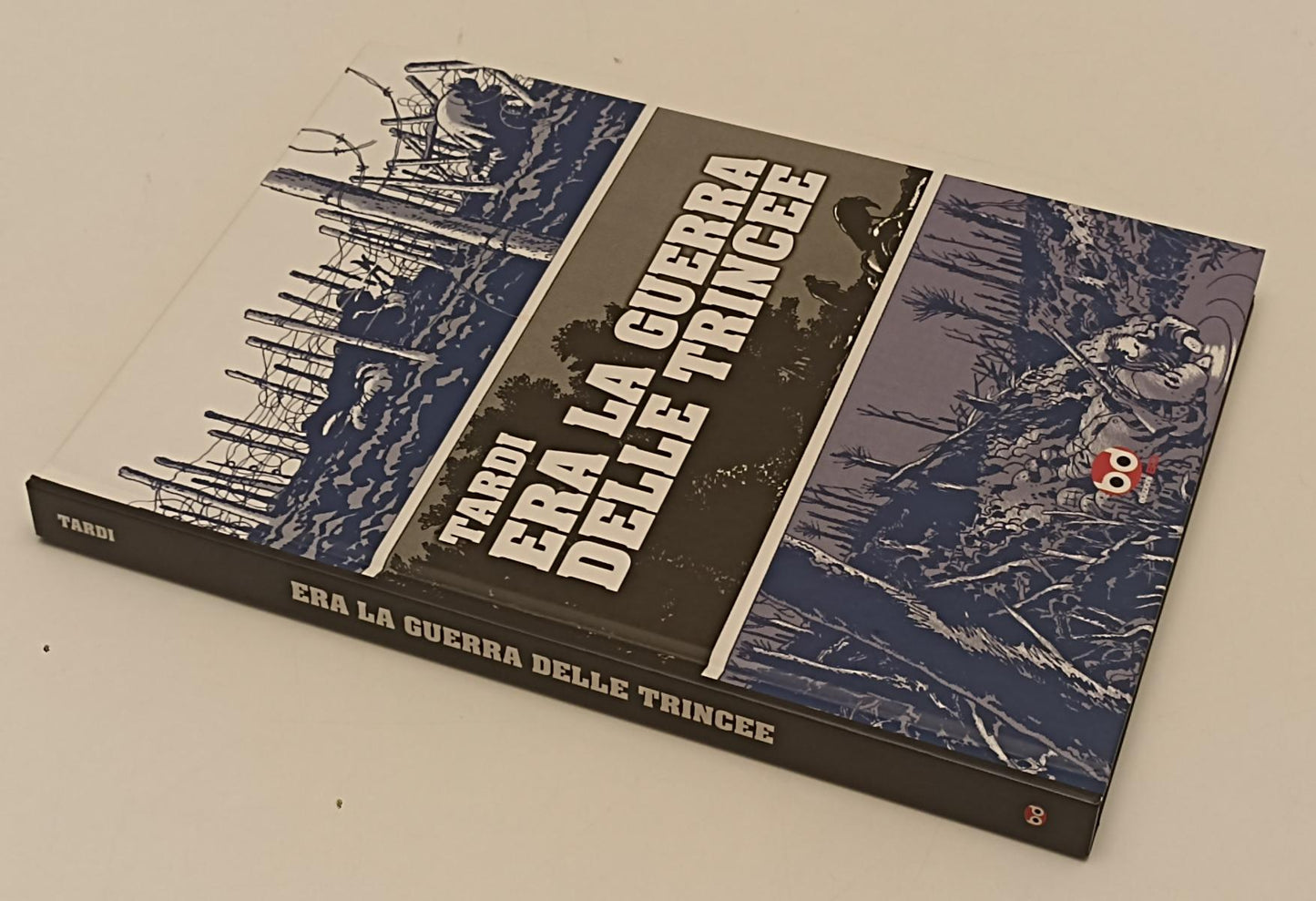 FV- ERA LA GUERRA DELLE TRINCEE - TARDI - EDIZIONI BD - 2012 - C - C24