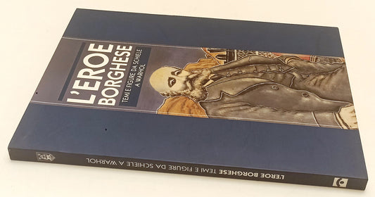 LT- L'EROE BORGHESE TEMI E FIGURE DA SCHIELE A WARHOL CATALOGO MOSTRA - YFS460