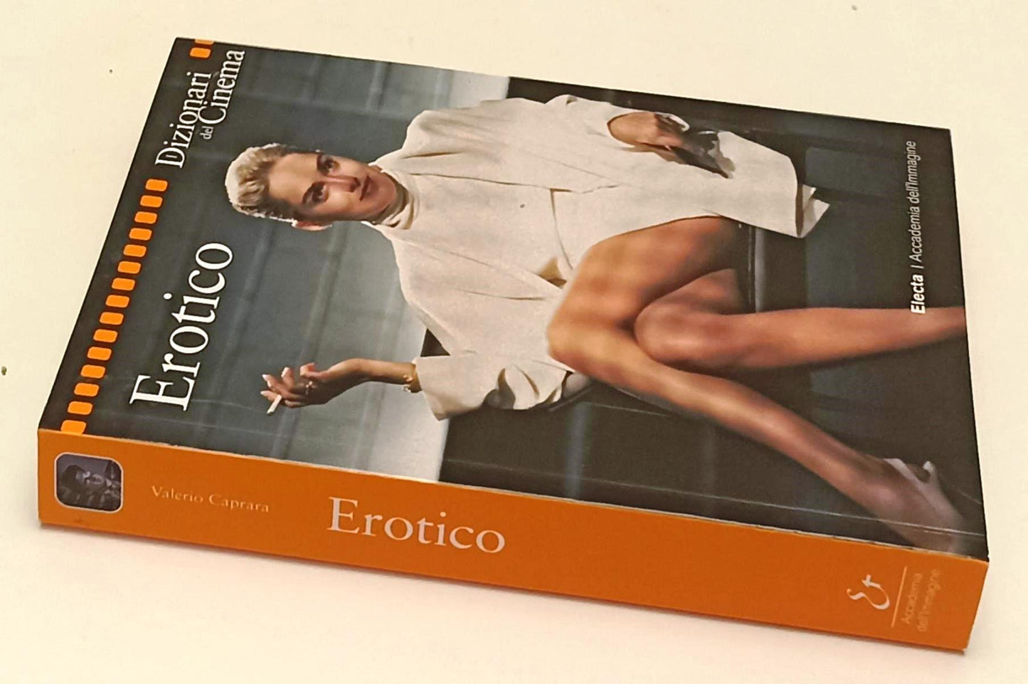 LW- DIZIONARIO DEL CINEMA EROTICO - VALERIO CAPRARA - ELECTA --- 2007- B- YFS570