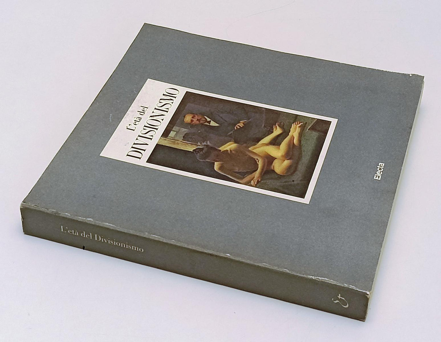 LT- L'ETA' DEL DIVISIONISMO CATALOGO - BELLI RELLA - ELECTA --- 1990 - B- XFS186