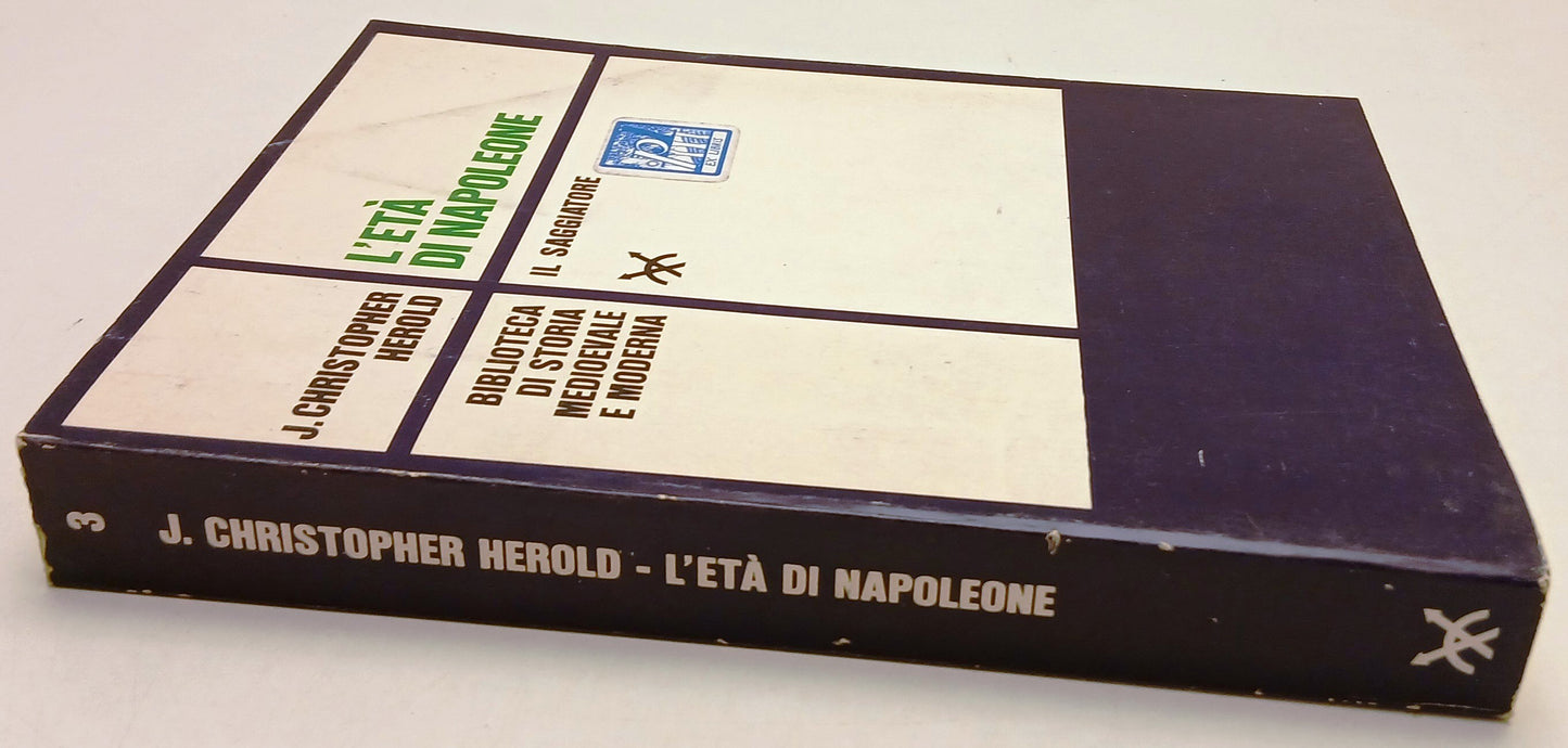 LS- L'ETA' DI NAPOLEONE - J. CHRISTIPHER HEROLD- IL SAGGIATORE--- 1967- B- ZFS72