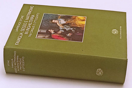 LS- FAMIGLIA SESSO MATRIMONIO INGHILTERRA CINQUE OTTOCENTO - STONE- EINAUDI- XFS