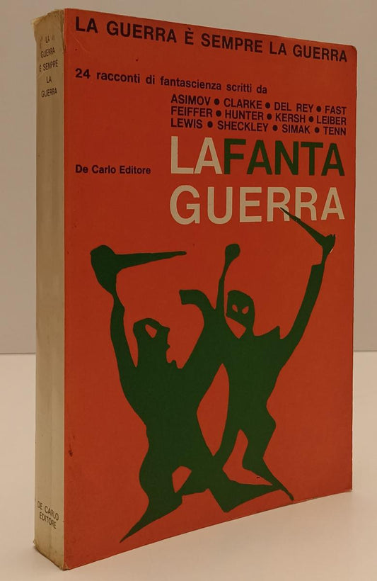 LF- LA GUERRA E' SEMPRE LA GUERRA- ASIMON LEIBER SIMAK- DE CARLO--- 1967- B- XFS
