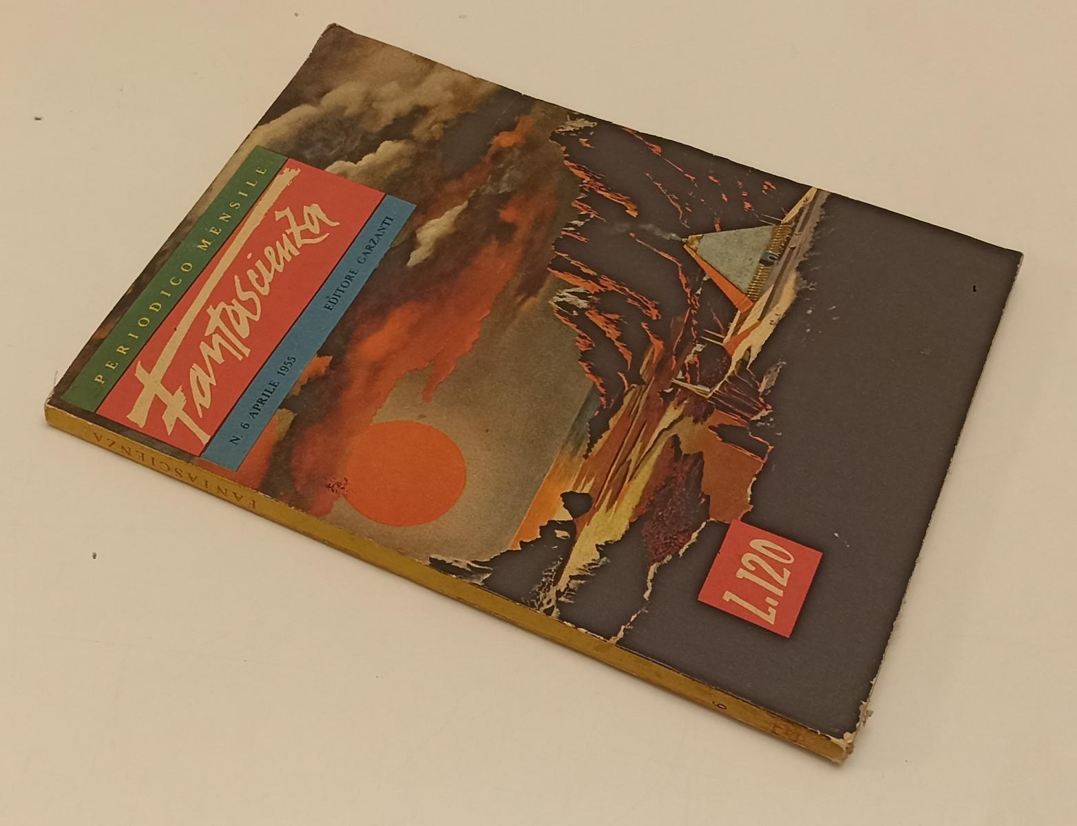 LF- FANTASCIENZA N.6 APRILE 1955 PERIODICO MENSILE -- GARZANTI ---- B - XFS