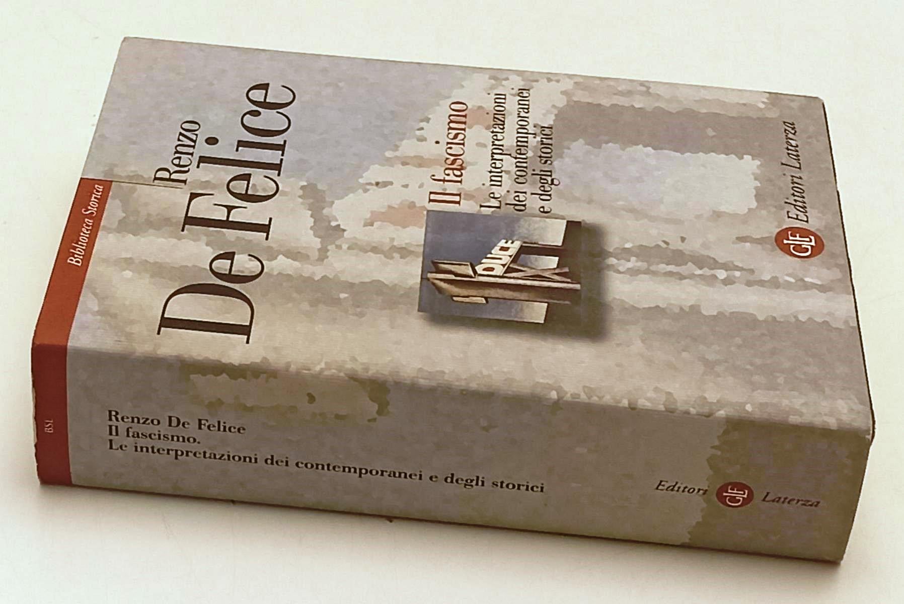 LS- IL FASCISMO - RENZO DE FELICE - LATERZA - BIBLIOTECA STORICA-- 2008- BS- XFS