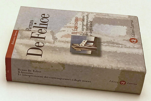 LS- IL FASCISMO - RENZO DE FELICE - LATERZA - BIBLIOTECA STORICA-- 2008- BS- XFS