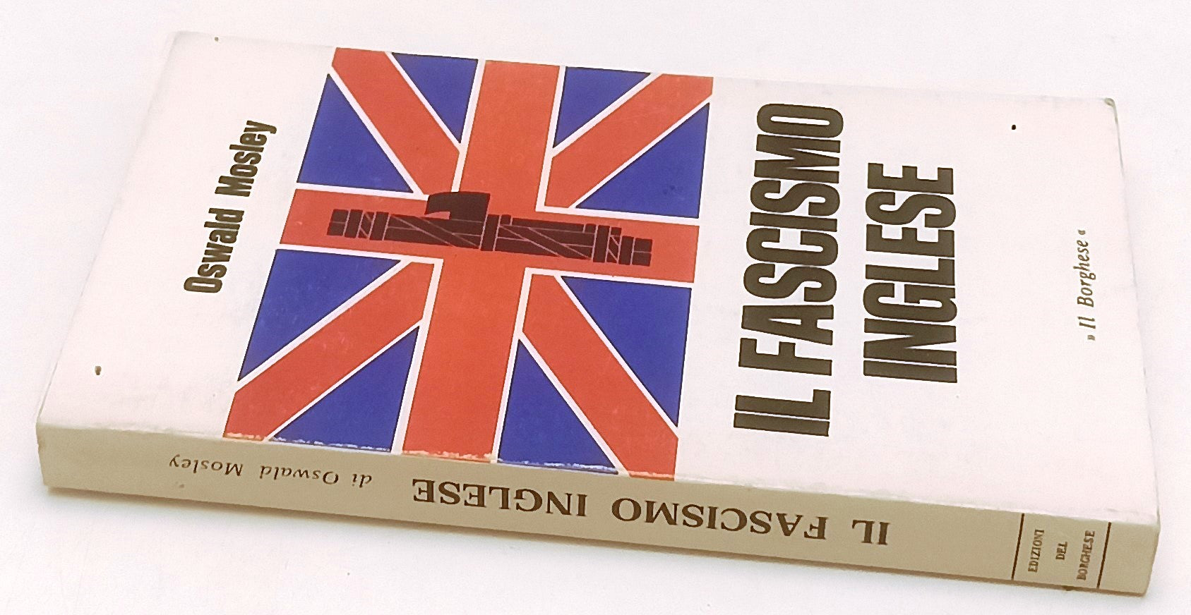 LS- IL FASCISMO INGLESE - OSWALD MOSLEY - IL BORGHESE --- 1973 - B - YFS182