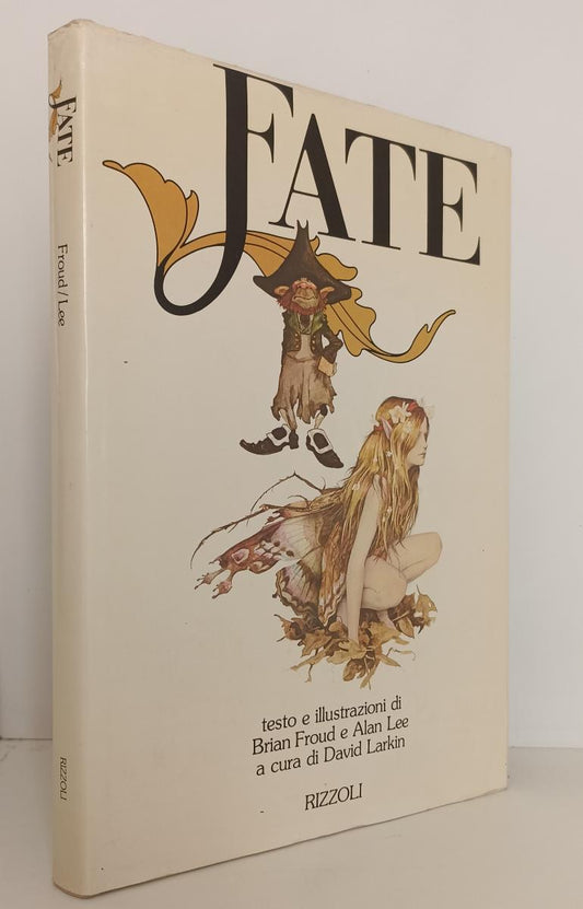 LB- FATE ILLUSTRATO - BRIAN FROUD ALAN LEE - RIZZOLI --- 1979- CS- YFS917