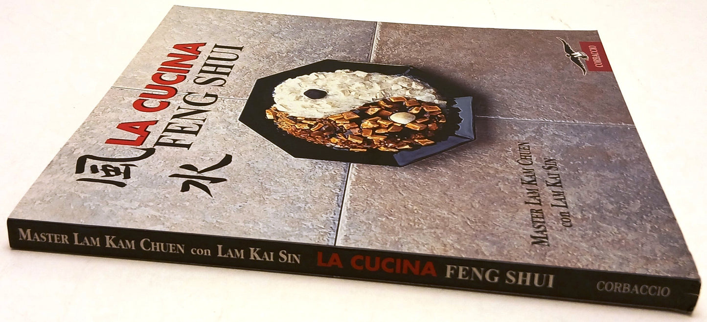 La cucina Feng Shui- Master Lam Lam Chuen Lam Kai Sin- Corbaccio- 1a ed.- YFS116