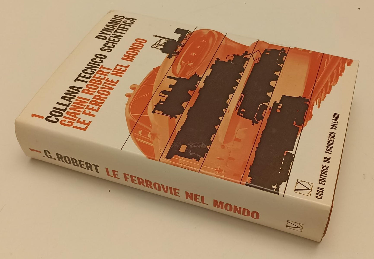 LZ- LE FERROVIE NEL MONDO - GIANNI ROBERT- VALLARDI- DYNAMICS-- 1964- CS- YFS236