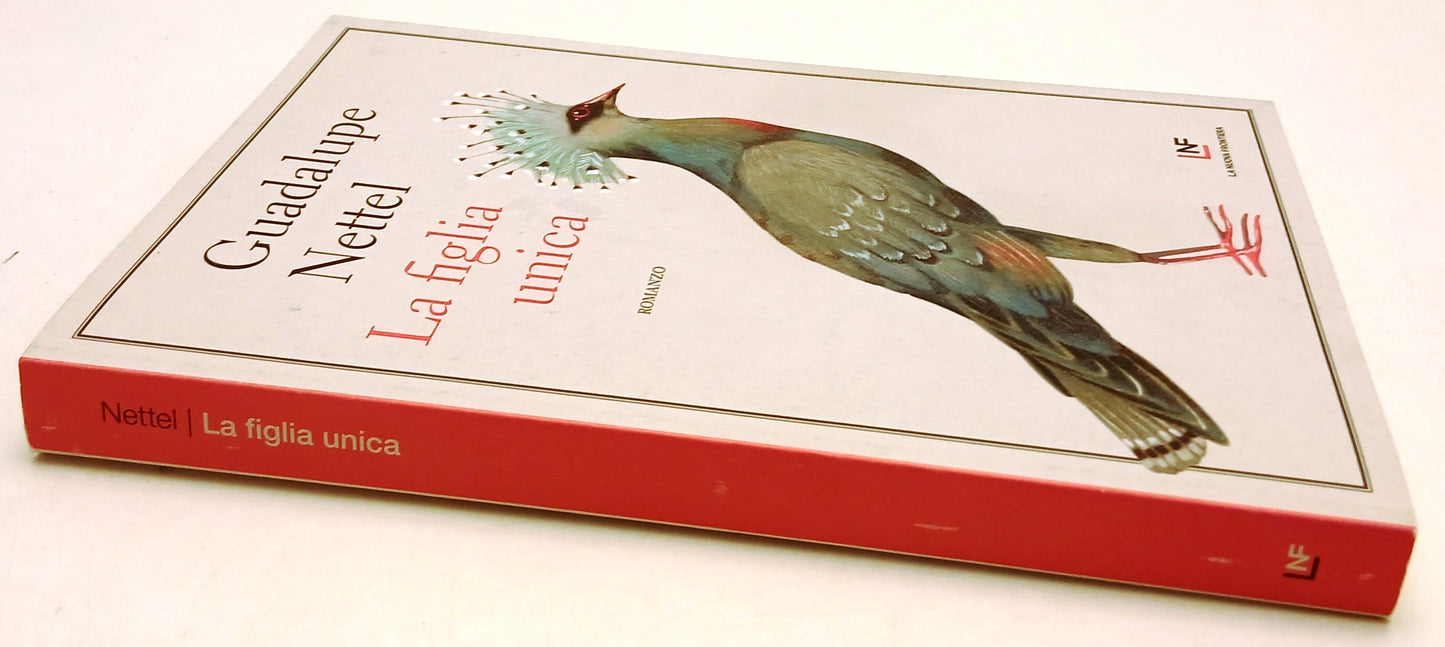 LN- LA FIGLIA UNICA- GUADALUPE NETTEL- NUOVA FRONTIERA- 1a ED.-- 2020- B- YFS966