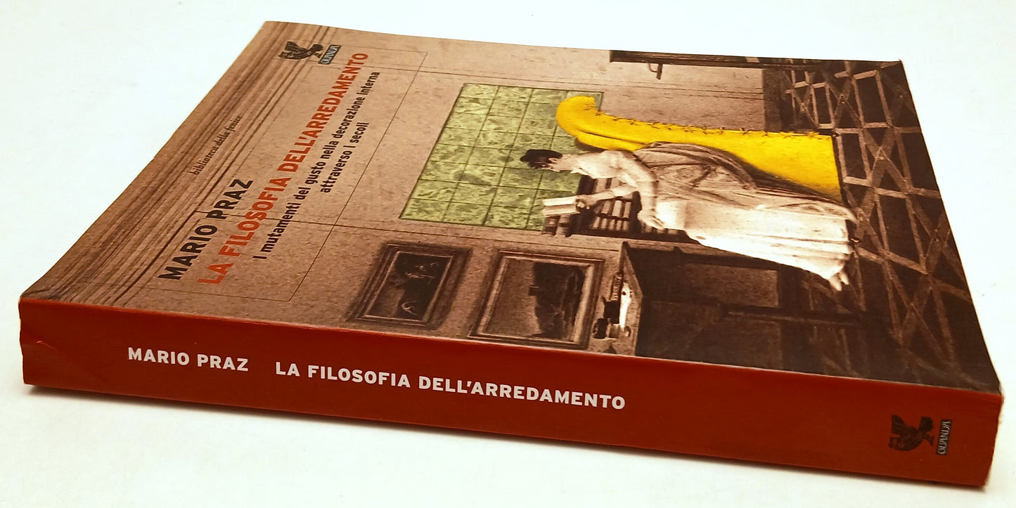 LT- LA FILOSOFIA DELL'ARREDAMENTO - MARIO PRAZ- GUANDA- FENICE-- 2012- B- XFS206