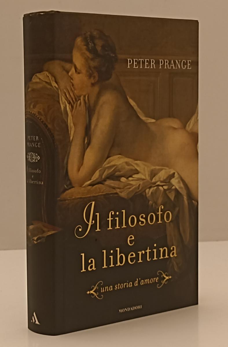 LN- IL FILOSOFO E LA LIBERTINA - PRANGE - MONDADORI - OMNIBUS-- 2006- CS- YFS182