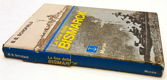 LS- LA FINE DELLA BISMARK - SCHOFIELD- MURSIA- BIBLIOTECA MARE-- 1965- CS- ZFS39