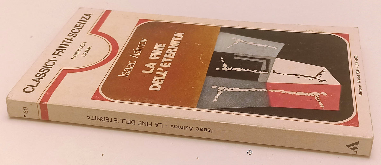 LF- LA FINE DELL'ETERNITA' - ISAAC ASIMOV- MONDADORI- CLASSICI FANTASCIENZA- XFS