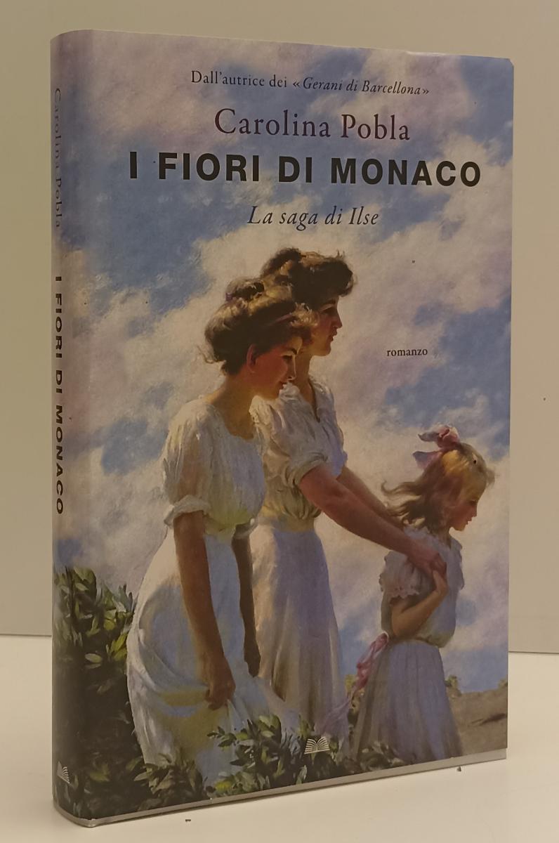 LN- I FIORI DI MONACO SAGA DI ILSE- CAROLINA POBLA- MONDOLIBRI- 2022- CS- YFS165