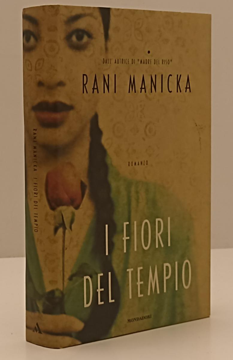 LN- I FIORI DEL TEMPO - RANI MANICKA - MONDADORI - OMNIBUS -- 2006 - CS - YFS7