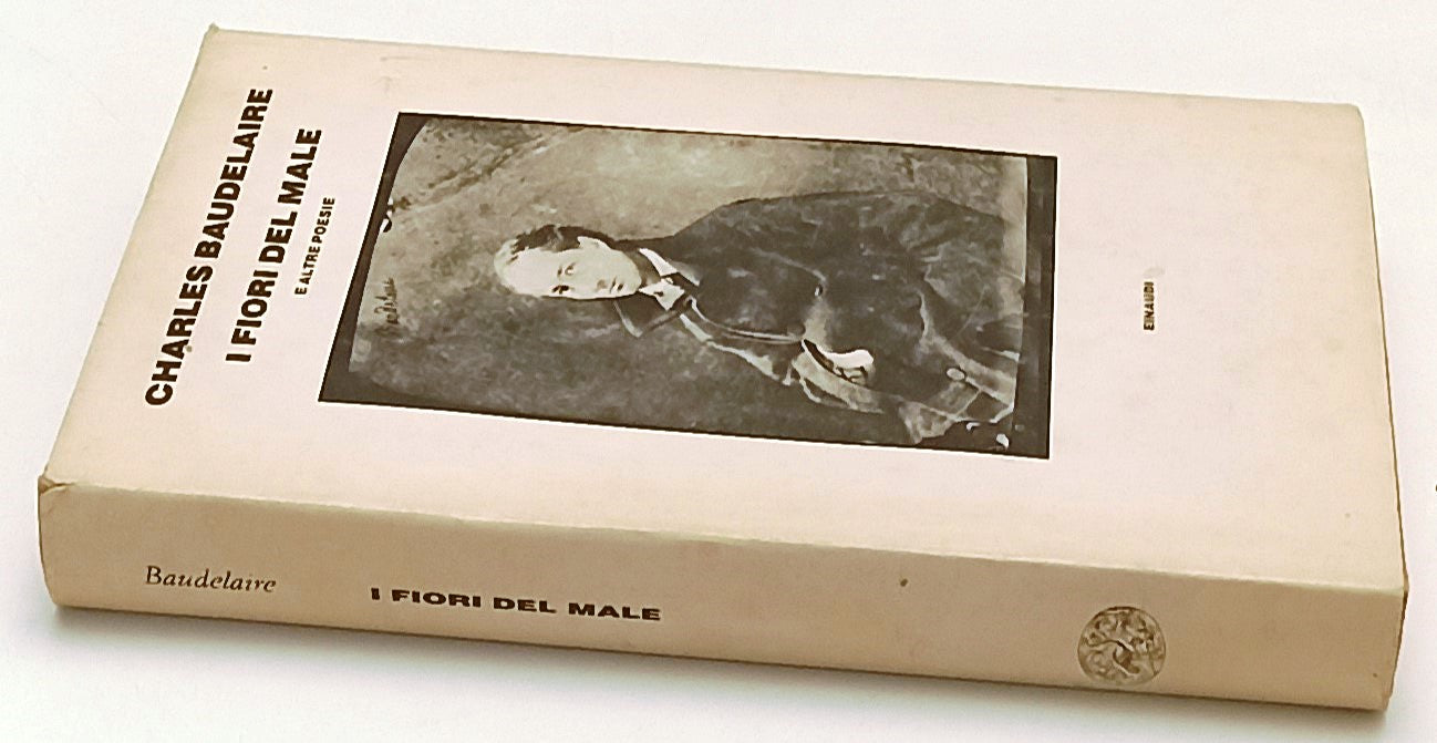LN- I FIORI DEL MALE - CHARLES BAUDELAIRE - EINAUDI -- 1a ED. - 1987 - CS - XFS
