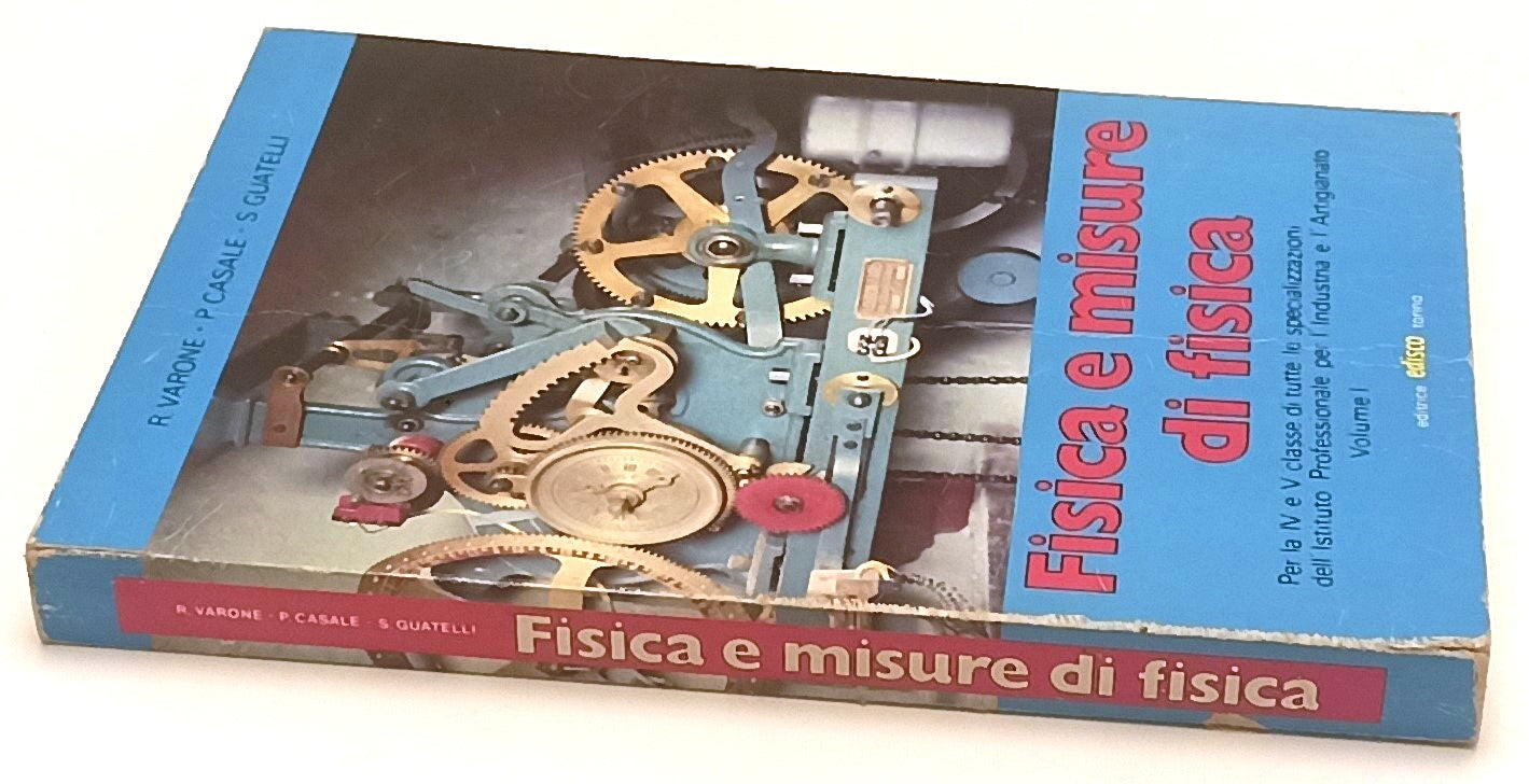 LZ- FISICA E MISURE DI FISICA VOLUME I- VARONE CASALE GUATELLI- EDISCO- B-ZFS155