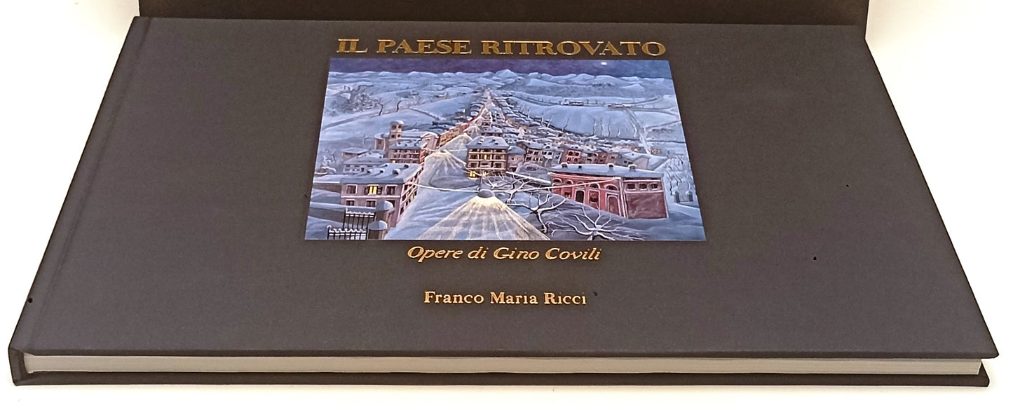 LT- IL PAESE RITROVATO OPERE DI GINO COVILI-- FRANCO MARIA RICCI--- 1998- C- XFS