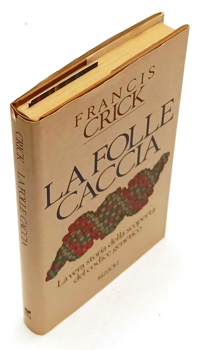 LS- LA FOLLE CACCIA CODICE GENETICO - FRANCIS CRICK- RIZZOLI--- 1990- CS- YFS590