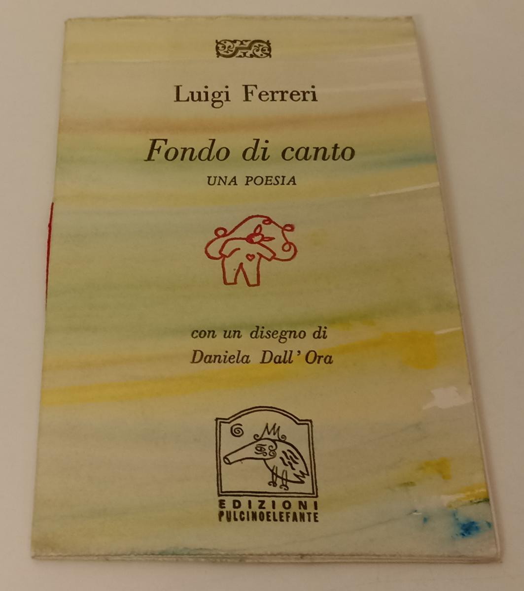 LT- FONDO DI CANTO 25 ESEMPLARI- DALL'ORA LUIGI FERRERI- PULCINOELEFANTE- XFS136