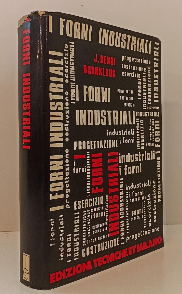 LZ- I FORNI INDUSTRIALI- J. HENRI BRUNKLAUS- EDIZIONI TECNICHE--- 1975- CS-YFS62
