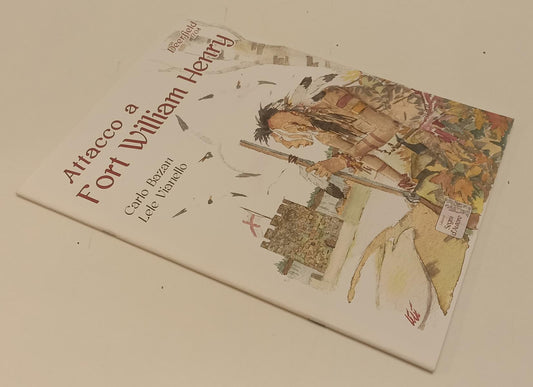 FV- ATTACCO A FORT WILLIAM HENRY - BAZARI VIANELLO- SEGNI D'AUTORE- 2011- S- B24