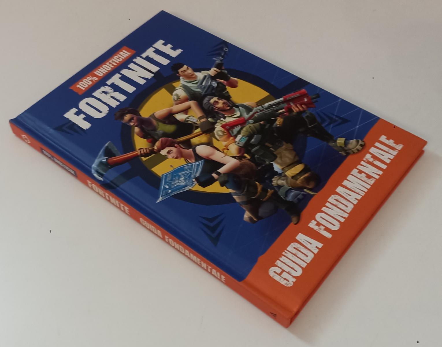LB- 100% UNOFFICIAL FORTNITE GUIDA FONDAMENTALE -- MONDADORI --- 2018 - C - N23