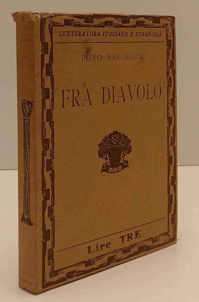 LN- FRA DIAVOLO - PIERO BARGELLINI - VALLECCHI --- 1932 - CS - XFS74