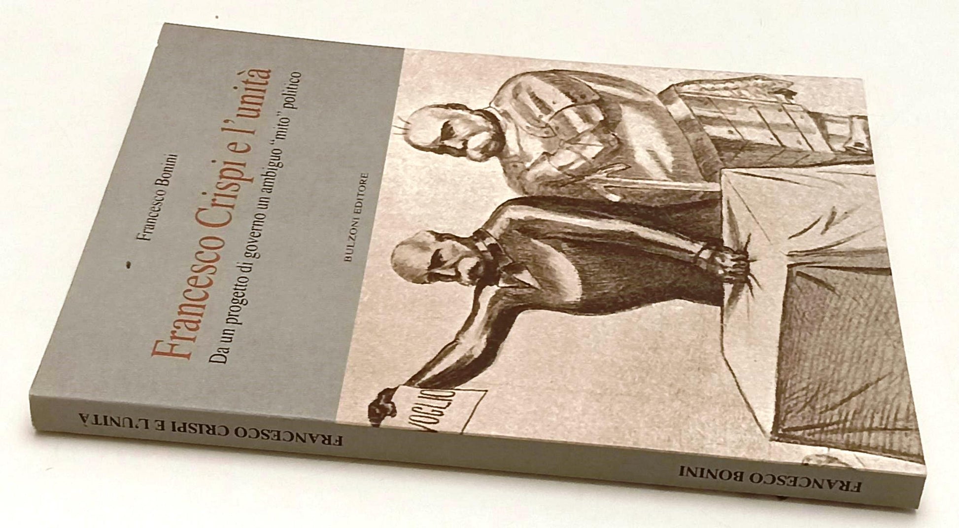 LS- FRANCESCO CRISPI E L'UNITA' - BONINI - BULZONI - CHEIRON -- 1997 - B- ZFS166