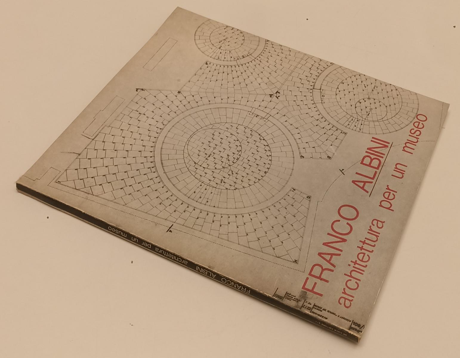 LT- FRANCO ALBINI 1905/1977 ARCHITETTURA PER UN MUSEO -- DE LUCA ---- B - XFS173