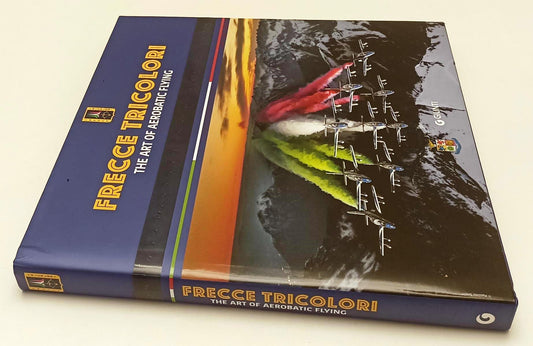 LZ- FRECCE TRICOLORI THE ART OF AEROBATIC FLYING -- GIUNTI --- 2024 - CS- YFS764
