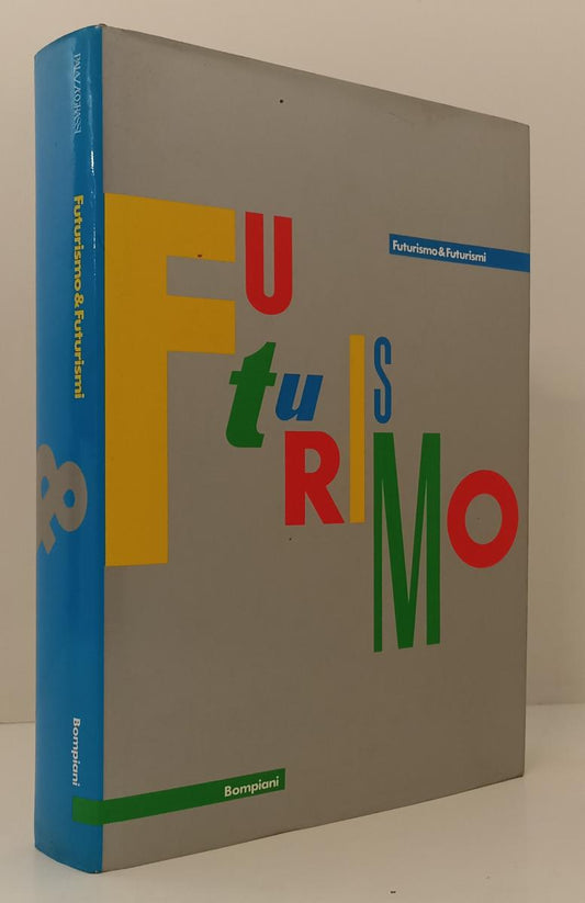 LT- FUTURISMO & FUTURISMI - PONTUS HOLTEN - BOMPIANI --- 1992- CS- YFS82