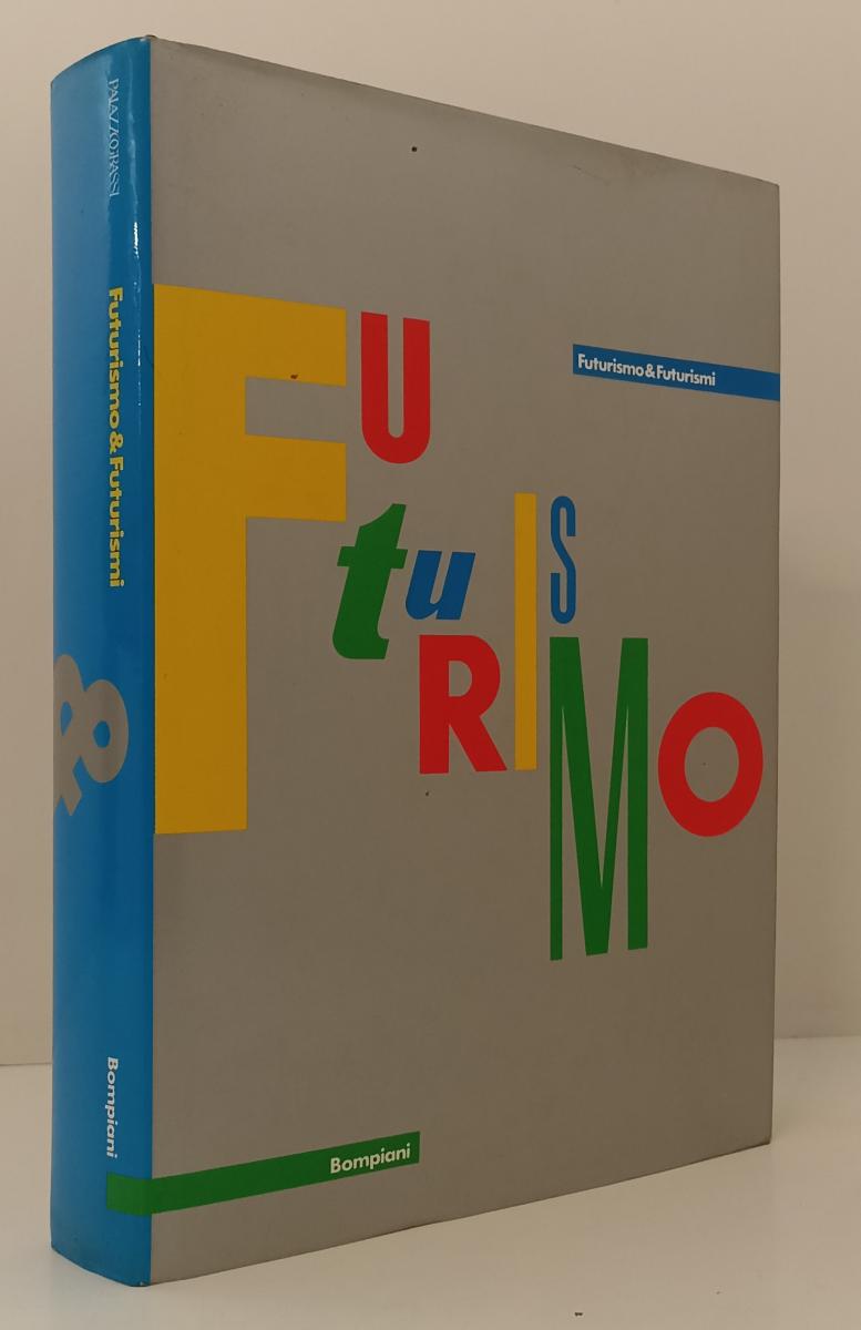 LT- FUTURISMO & FUTURISMI - PONTUS HOLTEN - BOMPIANI --- 1992- CS- YFS82