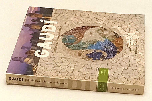 LT- GAUDI' INTRODUZIONE ALLA SUA ARCHITETTURA- CIRLOT VIVAS PLA- 2007- B- ZFS155