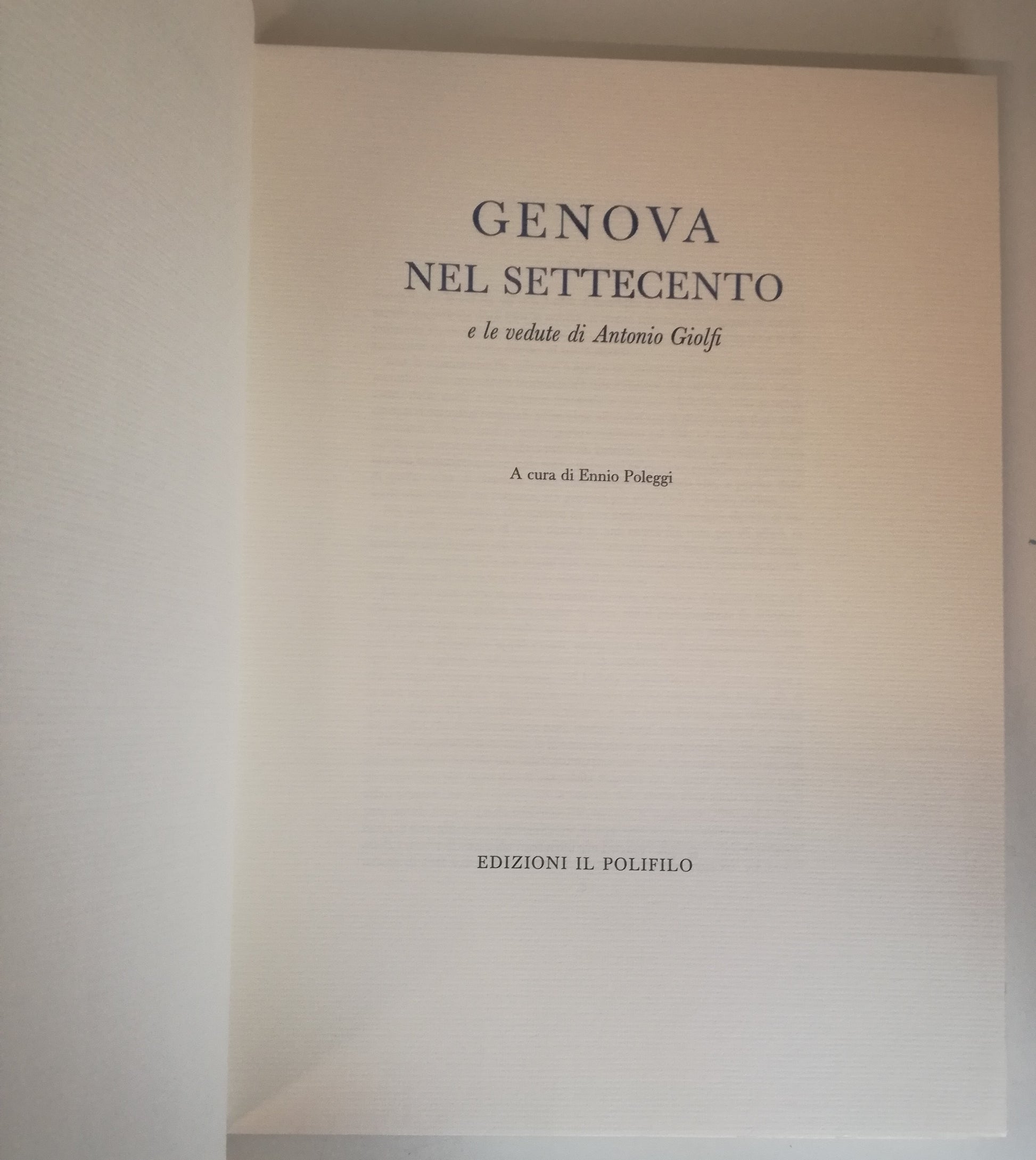 LT- GENOVA NEL SETTECENTO VEDUTE ANTONIO GIOLFI -- IL POLIFILO --- 1986 - C- YFS