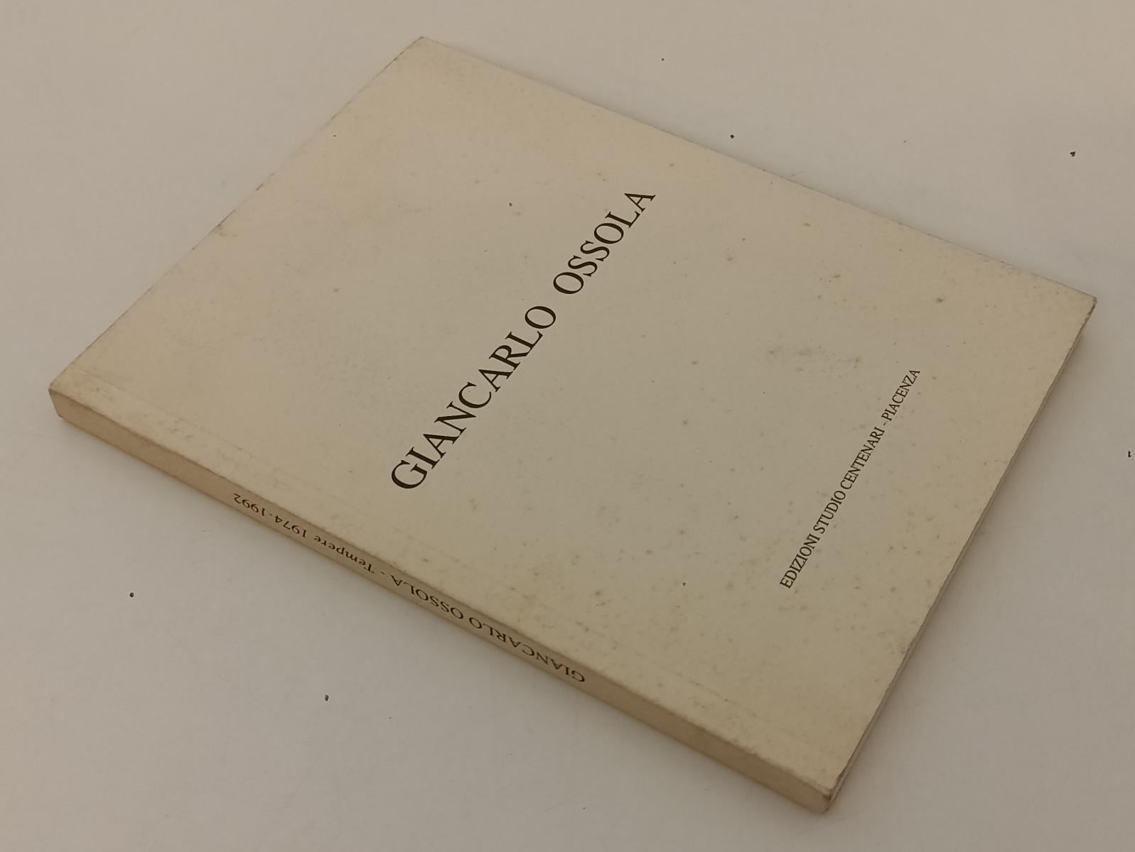 LT- GIANCARLO OSSOLA TEMPERE 1974/1992- DE STASIO- STUDIO CENTENARI- 1994-XFS159