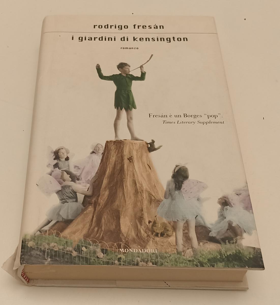 LN- I GIARDINI DI KENSINGTON - RODRIGO FRESAN - MONDADORI --- 2006 - CS- XFS136