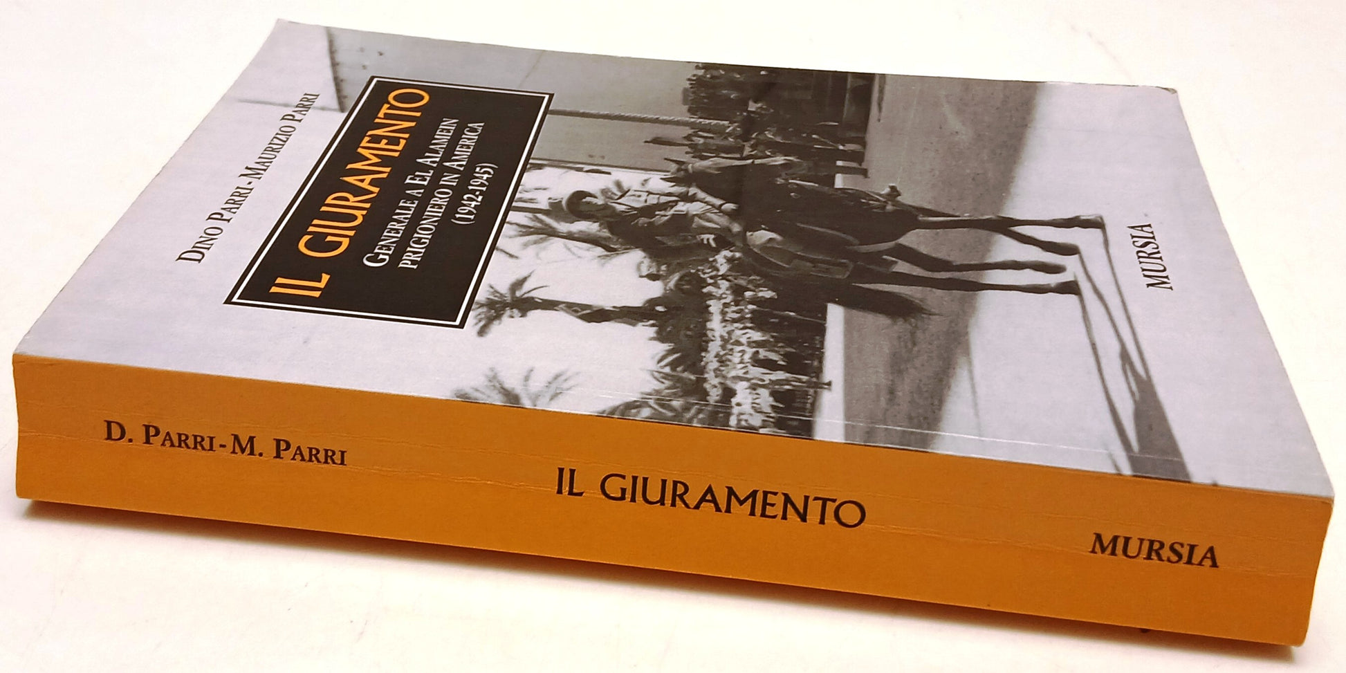Il Giuramento Generale a El Alamein prigioniero - Parri - Mursia- 1a ed.- ZFS125