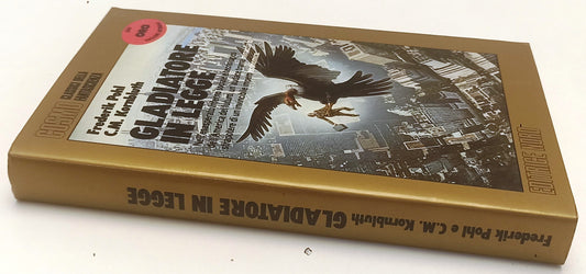 LF- GLADIATORE IN LEGGE - POHL KORNBLUTH- NORD- COSMO ORO- 1a ED.- 1989- BS- XFS