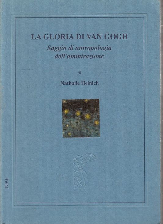 LS- LA GLORIA DI VAN GOGH ANTROPOLOGIA- NATHALIE HEINICH- 1a ED.- 1997- B-YFS670