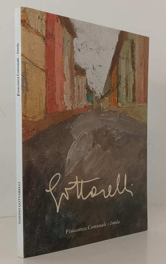 LT- TONINO GOTTARELLI LA POESIA SI FA IMMAGINE CATALOGO OPERE - 2000- CS- XFS168
