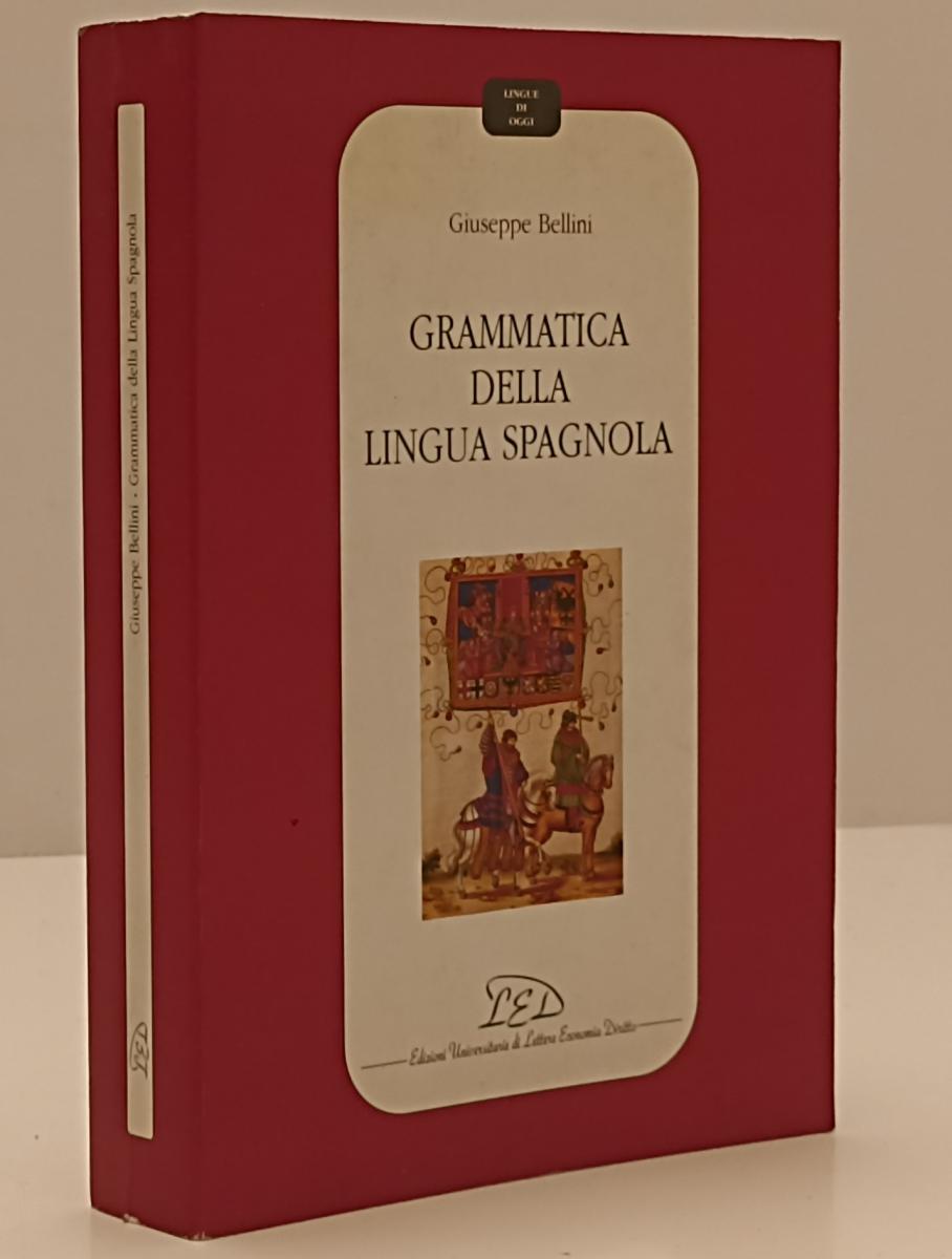 LZ- GRAMMATICA DELLA LINGUA SPAGNOLA - GIUSEPPE BELLINI - LED ---- B - YFS153